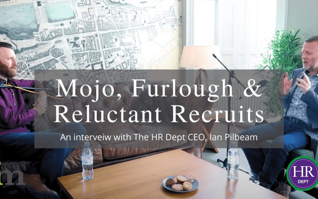 Mojo, Furlough & Reluctant Recruits: What HR challenges will employers face next?